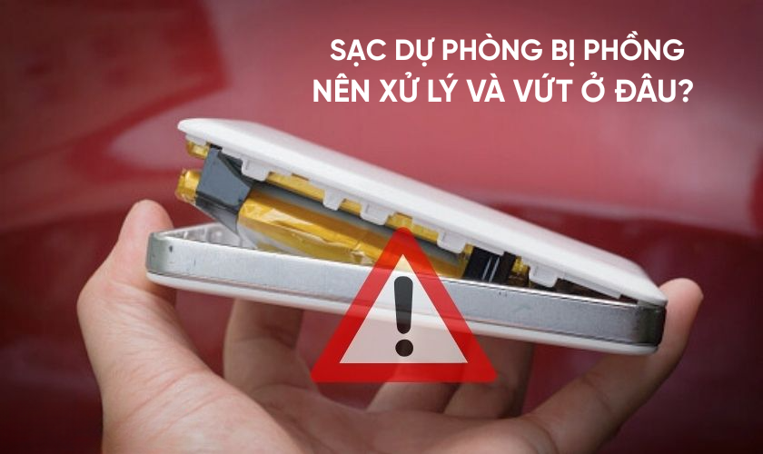 Sạc dự phòng bị phồng do đâu? Có nên tiếp tục sử dụng?