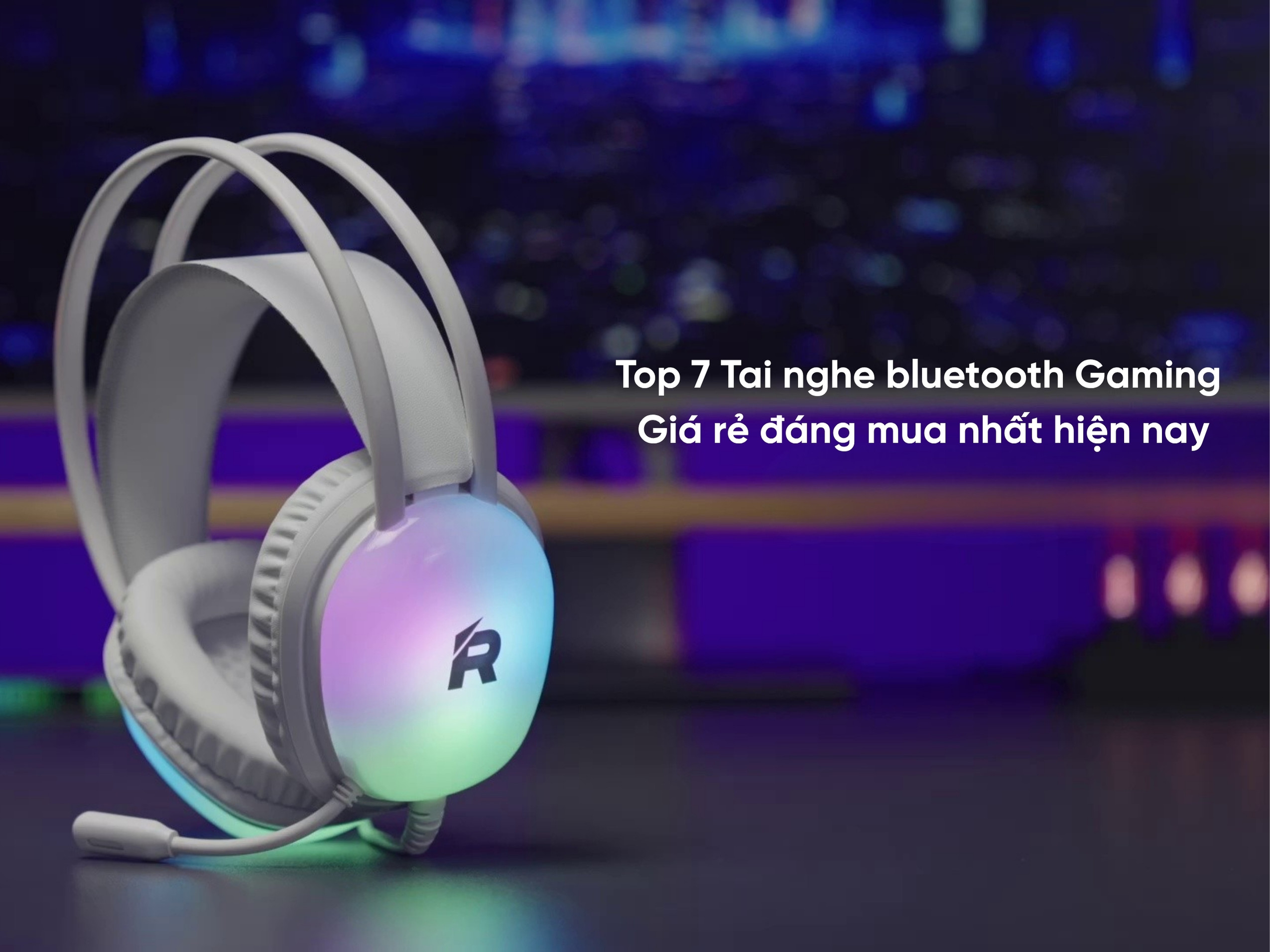 Top 7 mẫu tai nghe bluetooth gaming giá rẻ đáng mua nhất hiện nay